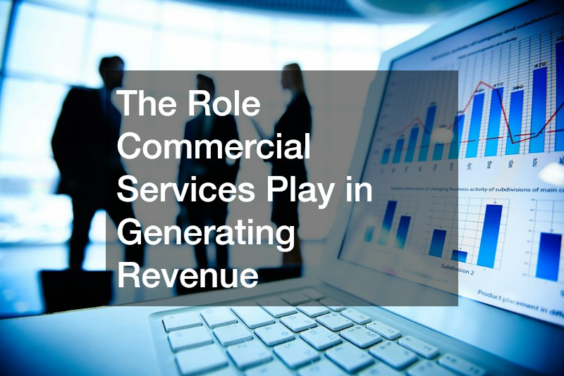 The Role Commercial Services Play in Generating Revenue